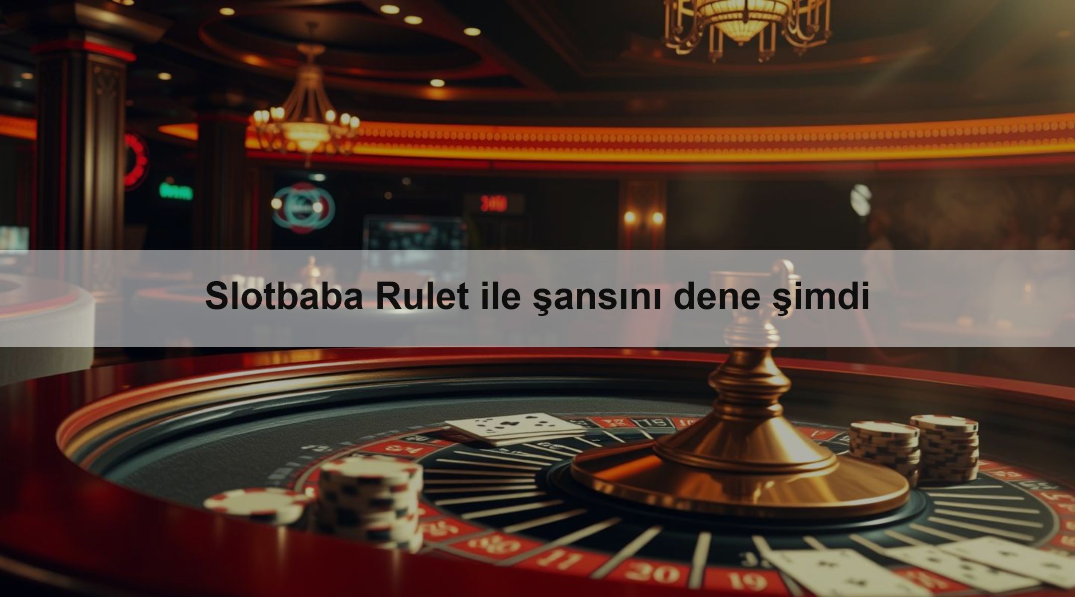 Slotbaba Rulet ile şansını dene şimdi