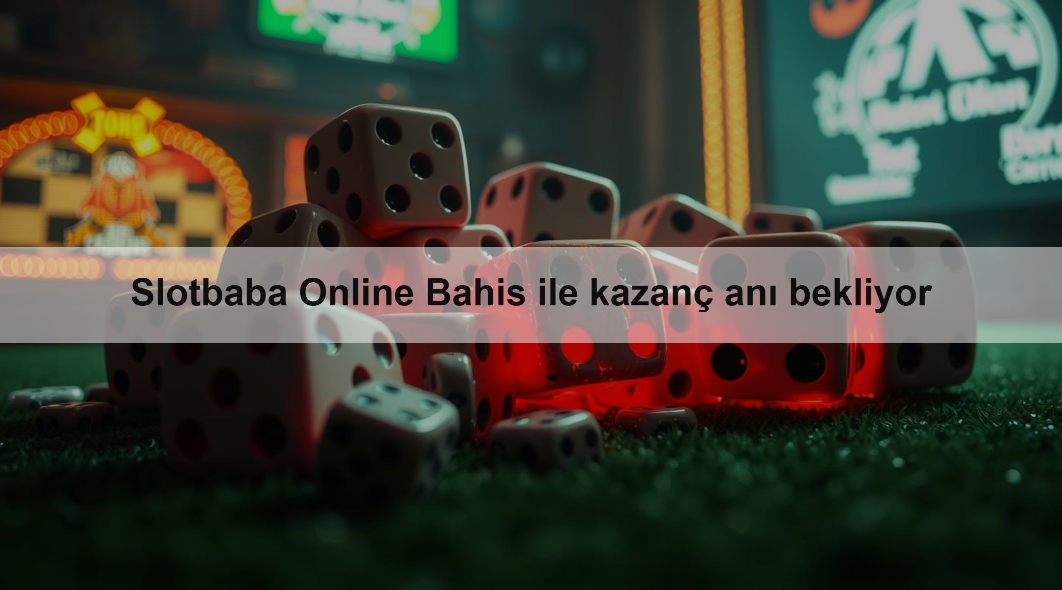 Slotbaba Online Bahis ile kazanç anı bekliyor
