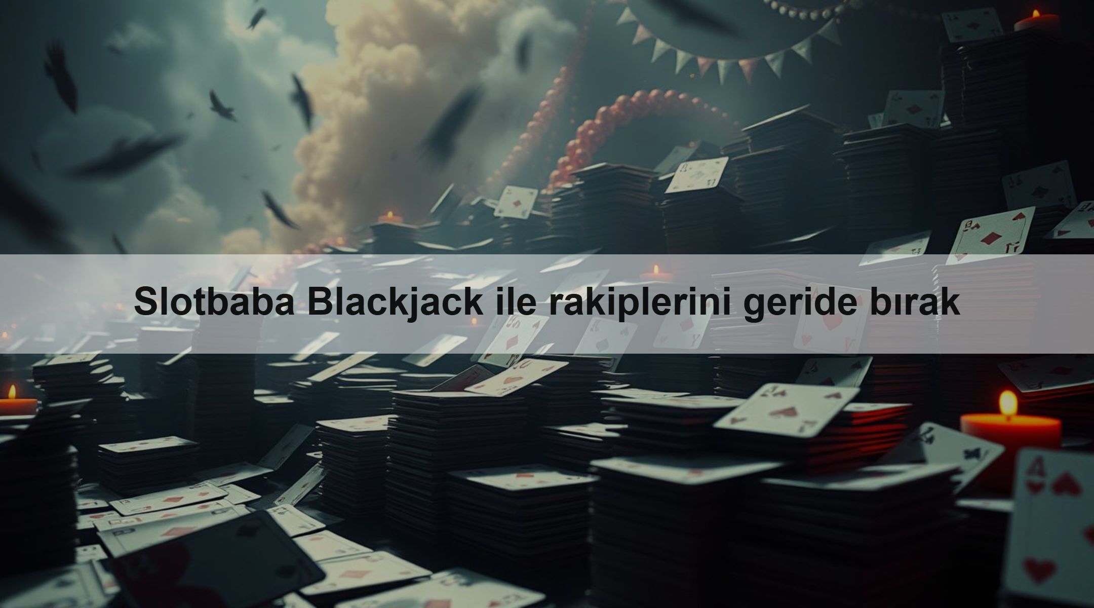 Slotbaba Blackjack ile rakiplerini geride bırak
